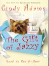 The Gift of Jazzy By Cindy Adams